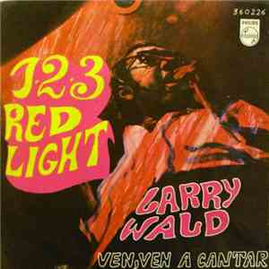 Larry Wald - 1,2,3, Red Light / Ven, Ven A Cantar mp3 album