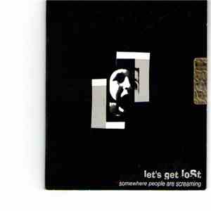 Let's Get Lost - Somewhere People Are Screaming mp3 album