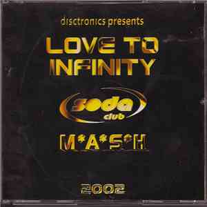 Love To Infinity - Disctronics Presents: Love To Infinity, Soda Club, MASH mp3 album