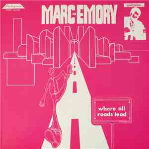 Marc Emory - Where All Roads Lead mp3 album