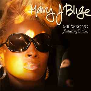 Mary J. Blige Featuring Drake - Mr. Wrong mp3 album