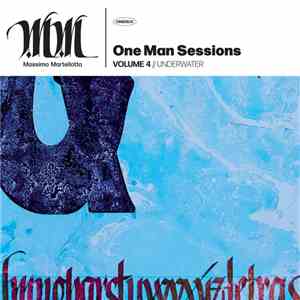 Massimo Martellotta - One Man Sessions Vol 4: Underwater mp3 album