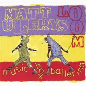 Matt Ulery's Loom - Music Box Ballerina mp3 album