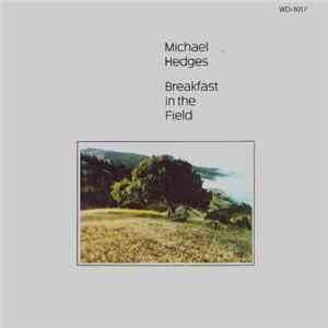 Michael Hedges - Breakfast In The Field mp3 album