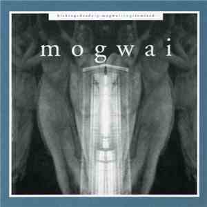 Mogwai - Kicking A Dead Pig : Mogwai Songs Remixed mp3 album
