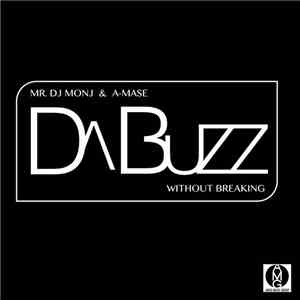 Mr. DJ Monj & A-Mase feat. Da Buzz - Without Breaking mp3 album