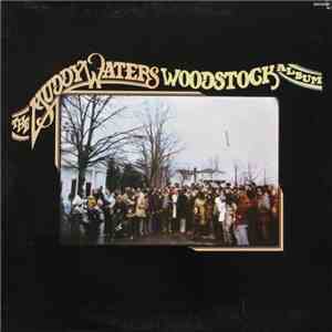 Muddy Waters - The Muddy Waters Woodstock Album mp3 album