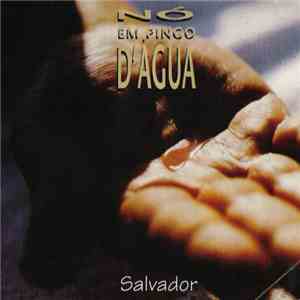 Nó Em Pingo D’Água - Salvador mp3 album