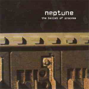 Neptune  - The Ballet Of Process mp3 album