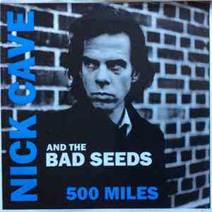 Nick Cave & The Bad Seeds - 500 Miles mp3 album