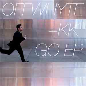 Offwhyte + KK - Go EP mp3 album