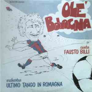 Orchestra Ultimo Tango In Romagna Canta Fausto Billi - Olè Bologna mp3 album