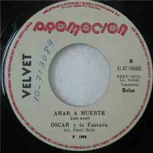 Oscar Y La Fantasía - Amor Prohibido / Amar A Muerte mp3 album