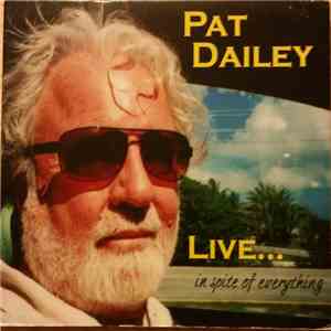 Pat Dailey - Live... in spite of everything mp3 album