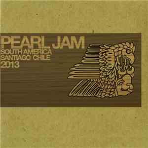Pearl Jam - Santiago, Chile, April 6th 2013 mp3 album