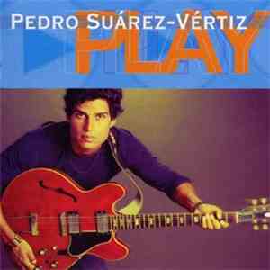 Pedro Suárez-Vértiz - Play mp3 album