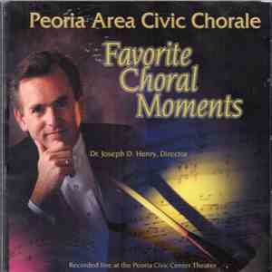 Peoria Area Civic Chorale - Favorite Choral Moments mp3 album