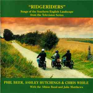 Phil Beer, Ashley Hutchings & Chris While With The Albion Band And Julie Matthews - "Ridgeriders" (Songs Of The Southern English Landscapes, From The Television Series) mp3 album