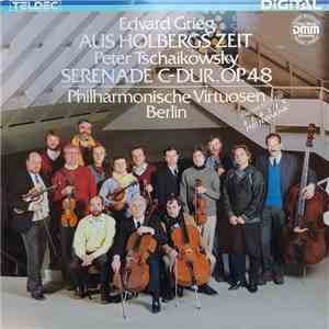 Philharmonische Virtuosen Berlin, Ernö Sebestyén - Grieg - Aus Holbergs Zeit / Tchaikovsky - Serenade C-Dur, Op. 48 mp3 album