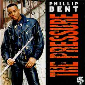 Phillip Bent - The Pressure mp3 album