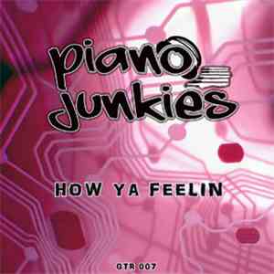 Piano Junkies - How Ya Feelin mp3 album
