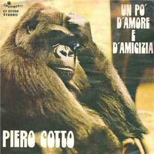 Piero Cotto - Un Po' D'Amore E D'Amicizia mp3 album