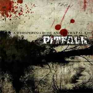 Pitfall Conspiracy - A Whispering Rose And Betrayal Kiss mp3 album
