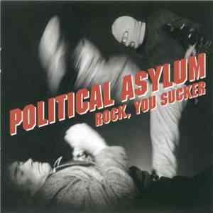 Political Asylum - Rock, You Sucker mp3 album