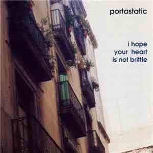 Portastatic - I Hope Your Heart Is Not Brittle mp3 album