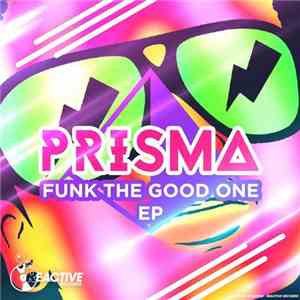 Prism∆ - Funk The Good One EP mp3 album