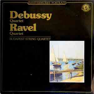 Ravel / Debussy / The Budapest String Quartet - Quartet In F Major / Quartet In G Minor, Op. 10 mp3 album