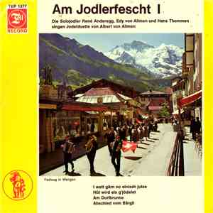René Anderegg, Edy Von Allmen, Hans Thommen - Am Jodlerfescht I mp3 album