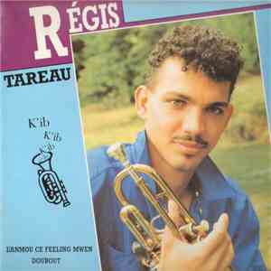 Régis Tareau & K'ib - Lanmou Sé Feeling Mwen - Doubout mp3 album