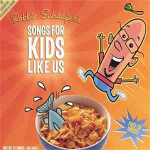 Robbie Schaefer - Songs For KIDS Like Us mp3 album