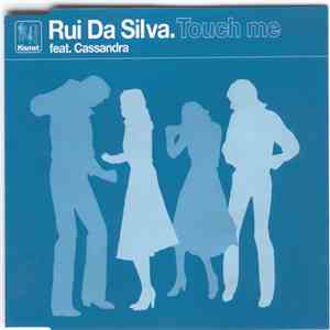 Rui Da Silva Feat. Cassandra - Touch Me mp3 album