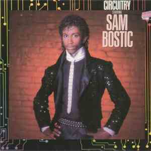 Sam Bostic - Circuitry Starring Sam Bostic mp3 album