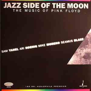 Sam Yahel, Ari Hoenig, Mike Moreno, Seamus Blake - Jazz Side Of The Moon (The Music Of Pink Floyd) mp3 album