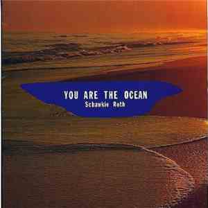 Schawkie Roth - You Are The Ocean mp3 album