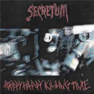 Secretum - Happy Happy Killing Time mp3 album