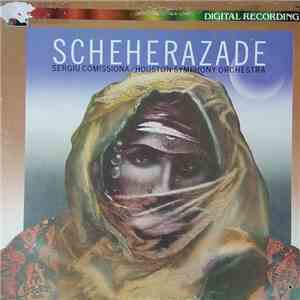 Sergiu Comissiona, Houston Symphony Orchestra, Nikolai Rimsky-Korsakov - Rimsky-Korsakov: Scheherazade mp3 album