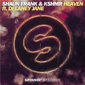 Shaun Frank & KSHMR Ft. Delaney Jane - Heaven mp3 album