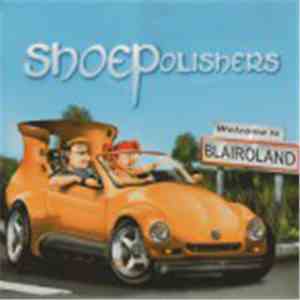 Shoepolishers - Welcome To Blairoland mp3 album
