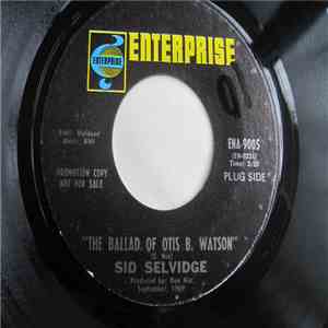 Sid Selvidge - The Ballad Of Otis B. Watson mp3 album