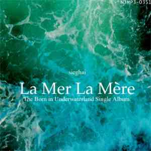Sieghai - La Mer, La Mère mp3 album