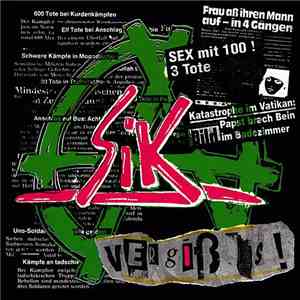 S.I.K. - Vergiß Es! mp3 album