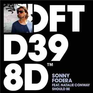 Sonny Fodera Feat. Natalie Conway - Should Be mp3 album