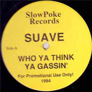 Suave - Who Ya Think Ya Gassin' mp3 album