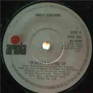Sweet Dreams - I'm Never Giving Up mp3 album