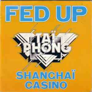 Taï Phong - Fed Up / Shanghaï Casino mp3 album