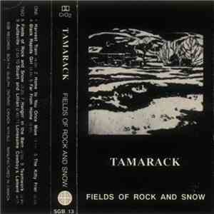 Tamarack  - Fields Of Rock And Snow mp3 album